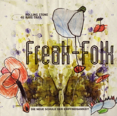 Rolling Stone: Rare Trax, Volume 48: Freak-Folk: Die neue Schule der Empfindsamkeit