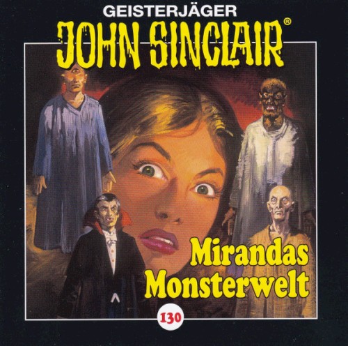 Geisterjäger John Sinclair Folge 130: Mirandas Monsterwelt
