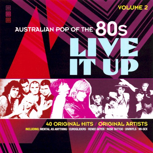 Live It Up: Australian Pop of the 80s, Vol 2