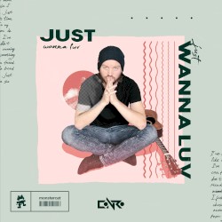just wanna luv