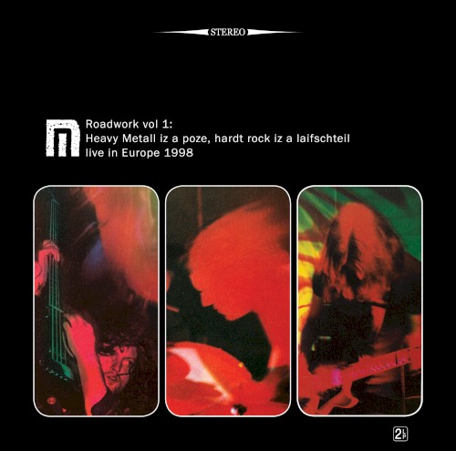 Roadwork, Vol. 1: Heavy Metall Iz a Poze, Hardt Rock Iz a Laifschteil, Live in Europe 1998