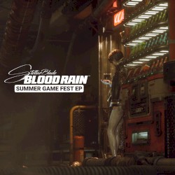 STELLAR BLADE BLOOD RAIN - SUMMER GAME FEST EP (Original Soundtrack)