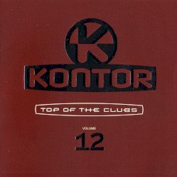 Kontor: Top of the Clubs, Volume 12