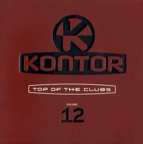 Kontor: Top of the Clubs, Volume 12