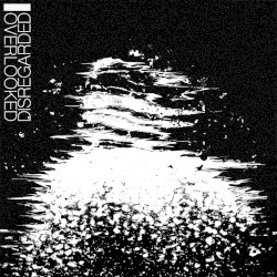 Overlooked / Disregarded