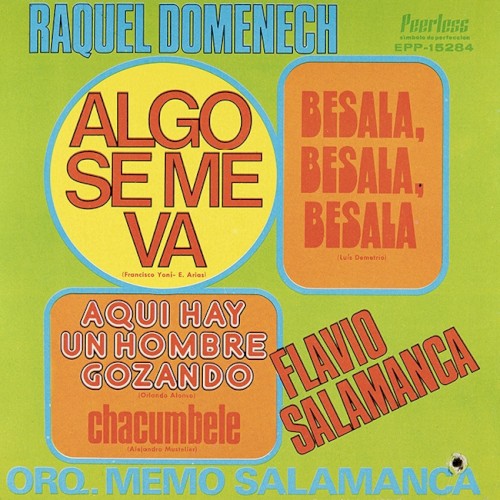 Algo se me va / Bésala, bésala, bésala / Aquí hay un hombre gozando / Chacumbele