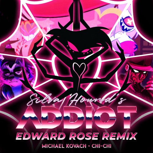 Addict (Edward Rose Remix) [feat. Michael Kovach & Chi-Chi]