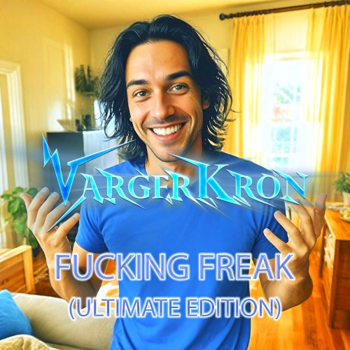 Fucking Freak (The Ultimate Edition)