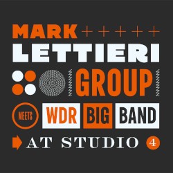Mark Lettieri Group Meets WDR Big Band at Studio 4