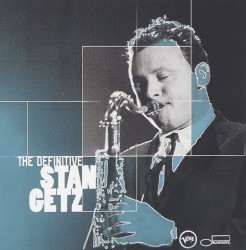 The Definitive Stan Getz