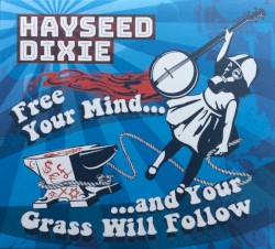 Free Your Mind And Your Grass Will Follow