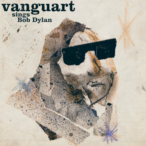 Vanguart Sings Bob Dylan