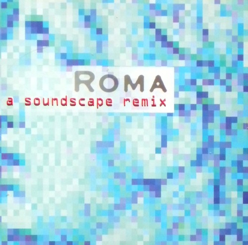 Roma: a soundscape remix