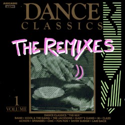 Dance Classics: The Remixes, Volume 1