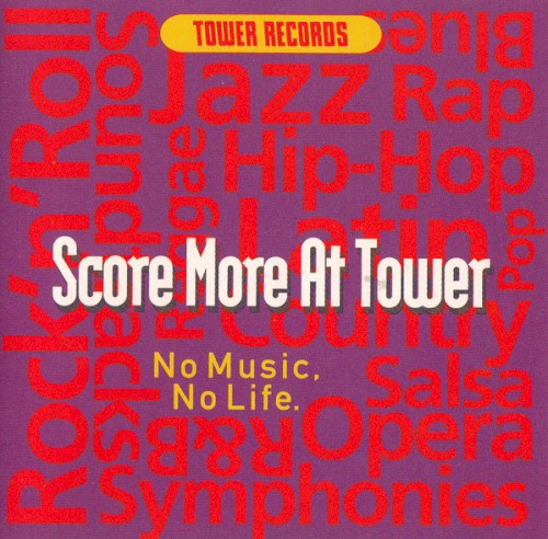 Score More at Tower: No Music, No Life.