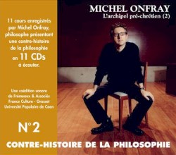 Contre-histoire de la Philosophie, Volume 2 : L'Archipel pré-chrétien (2)