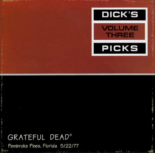 Dick’s Picks, Volume 3: Pembroke Pines, Florida 5/22/77
