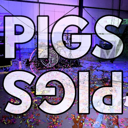 PIGS PIGS