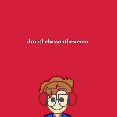 dropthebassonthestereo