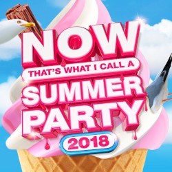 NOW That’s What I Call Summer Party 2018