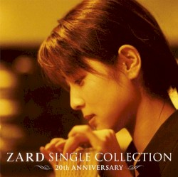 ZARD SINGLE COLLECTION ～20th ANNIVERSARY～