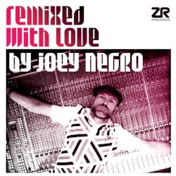 Remixed With Love by Joey Negro