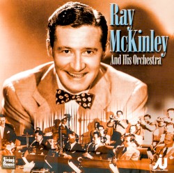 Ray McKinley and His Orchestra 1946-1949
