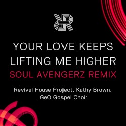 Your Love Keeps Lifting Me Higher (Soul Avengerz remix)