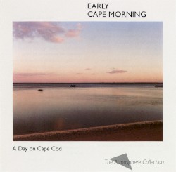 A Day on Cape Cod: Early Cape Morning