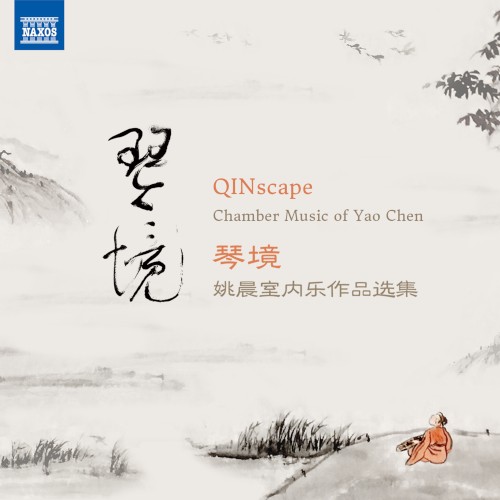 QINscape: Chamber Music of Yao Chen