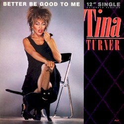 Better Be Good to Me (12″ dance version)