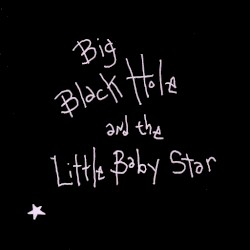 Big Black Hole & The Little Baby Star