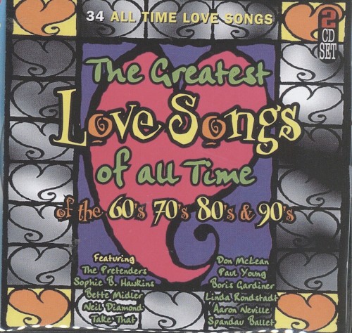 The Greatest Love Songs of All Time of the 60’s 70’s 80’s & 90’s