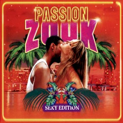 Passion Zouk (Sexy Edition)
