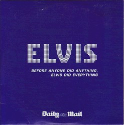 Before Anyone Did Anything, Elvis Did Everything