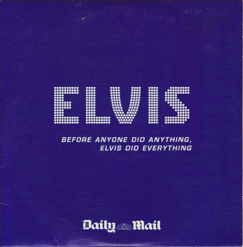 Before Anyone Did Anything, Elvis Did Everything