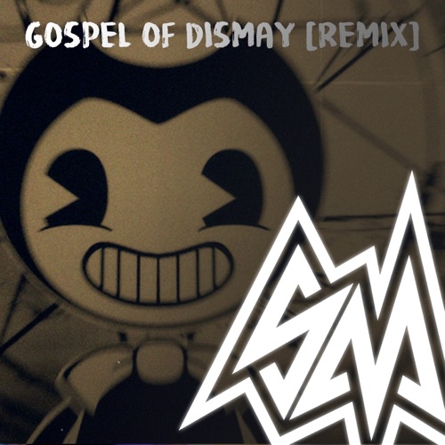 Gospel of Dismay (remix)