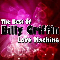 Love Machine: The Best of Billy Griffin
