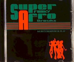 Super Funky Afro Breaks - Muro's Highpower Play
