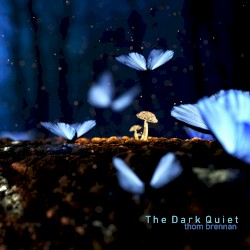 The Dark Quiet