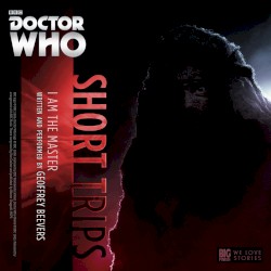 Doctor Who - Short Trips: I Am The Master