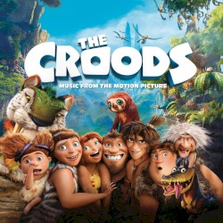 The Croods: Music From the Motion Picture