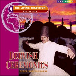 The Living Tradition 4: Dervish Ceremonies
