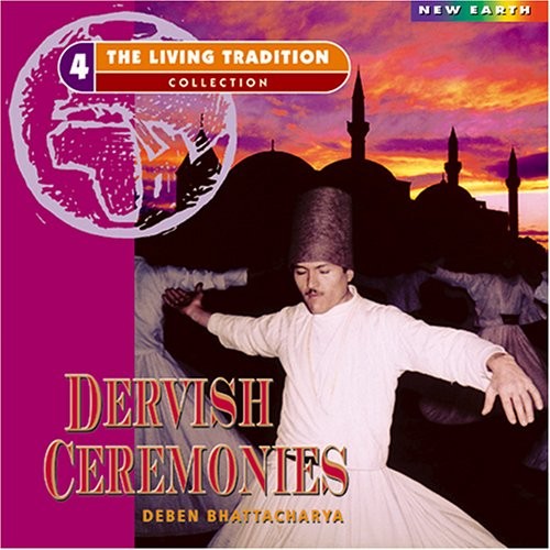 The Living Tradition 4: Dervish Ceremonies