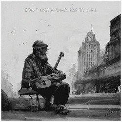 Didn’t know who else to call