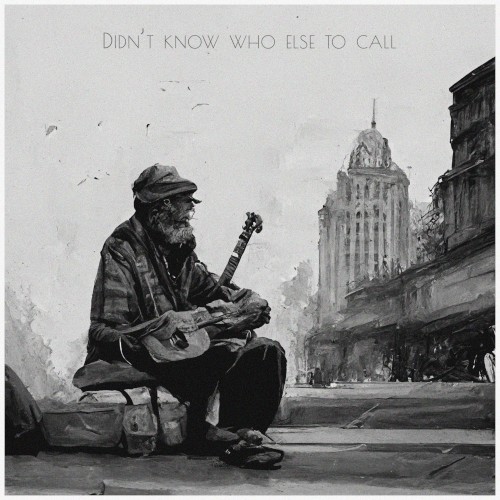 Didn’t know who else to call