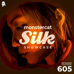 2021-07-28: Monstercat Silk Showcase 605 (hosted by Jayeson Andel)