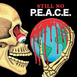 Still No P.E.A.C.E Still WAR
