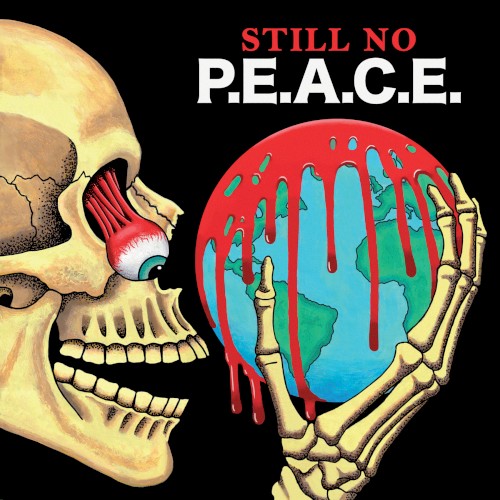 Still No P.E.A.C.E Still WAR