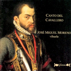 Canto Del Cavallero (vihuela: José Miguel Moreno)